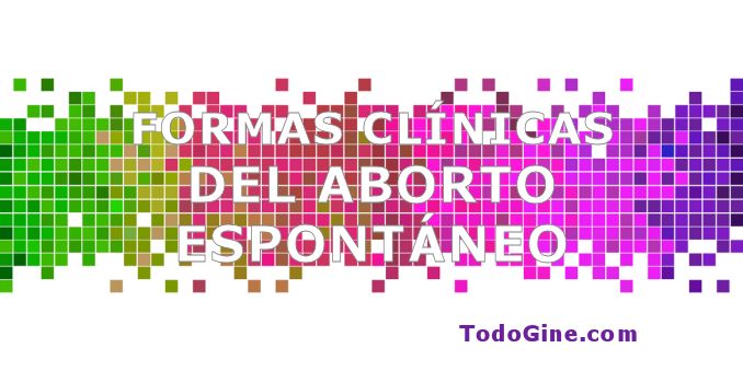 Formas clínicas del aborto espontáneo